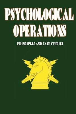 Psychological Operations - Principles and Case Studies by Findley, Benjamin F.