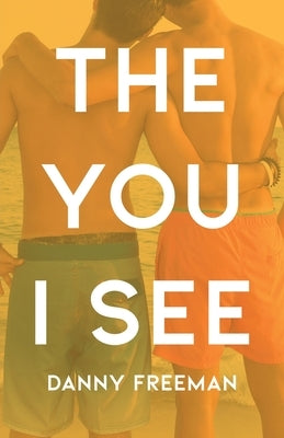 The You I See by Freeman, Danny