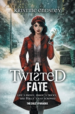 A Twisted Fate by Endsley, Kristine