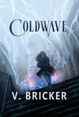 Coldwave: A Sarah Frost Novel by Bricker, V.
