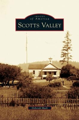 Scotts Valley by Muth, Deborah