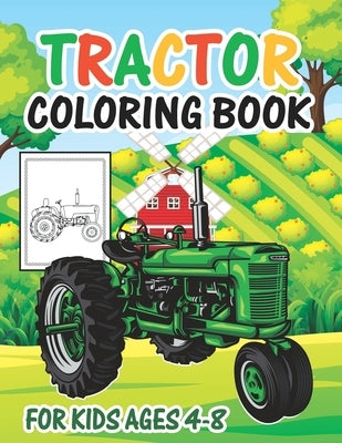 Tractor Coloring Book for Kids Ages 4-8: My Big Tractor Books For Toddler Boys Girls Preschoolers Ages 4-8 Tractor Book with 30 Simple and Cute Colori by Publishing, Truck Funn