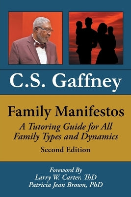 Family Manifestos: A Tutoring Guide for All Family Types and Dynamics: Second Edition by Gaffney, C. S.