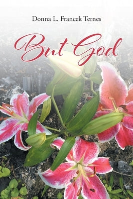 But God by Francek Ternes, Donna L.