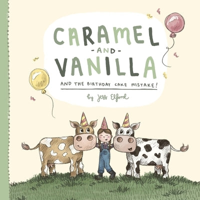 Caramel and Vanilla and the Birthday Cake Mistake! by Elford, Jess