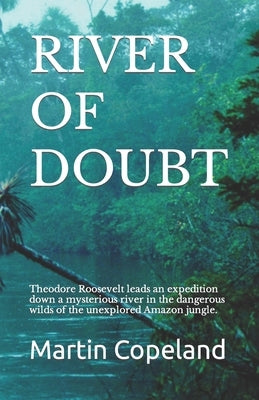 River of Doubt by Copeland, Martin