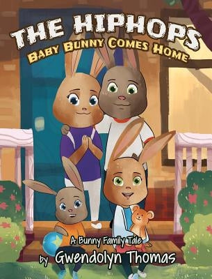 The HipHops: Baby Bunny Comes Home by Thomas, Gwendolyn