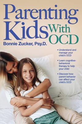 Parenting Kids With OCD: A Guide to Understanding and Supporting Your Child With OCD by Zucker, Bonnie