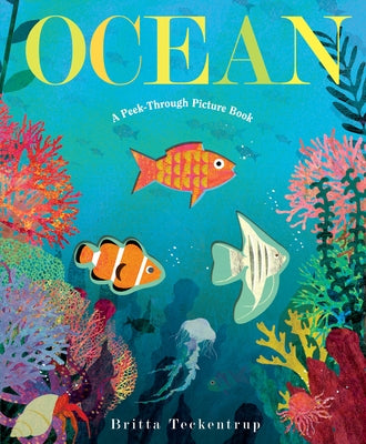 Ocean: A Peek-Through Picture Book by Teckentrup, Britta
