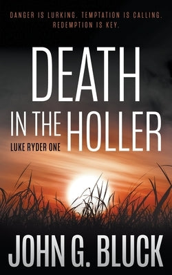 Death in the Holler: A Mystery Detective Thriller Series by Bluck, John G.