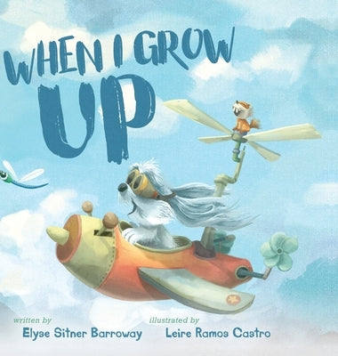 When I Grow Up by Barroway, Elyse Sitner