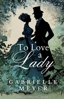 To Love a Lady by Meyer, Gabrielle