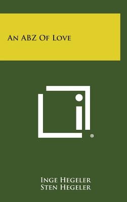 An Abz of Love by Hegeler, Inge