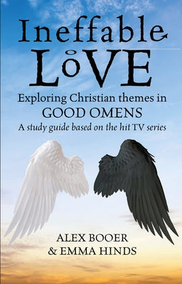 Ineffable Love: Exploring God's Purposes in Tv's Good Omens by Booer, Alex