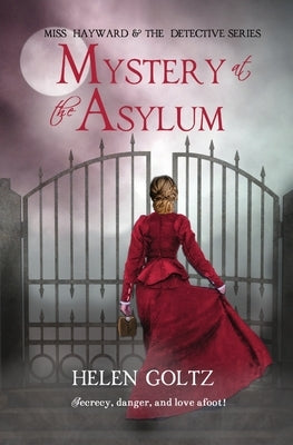 Mystery at the Asylum by Goltz, Helen