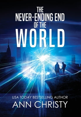 The Never-Ending End of the World by Christy, Ann