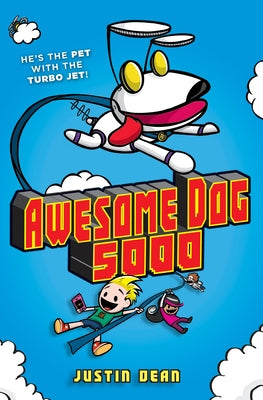 Awesome Dog 5000 (Book 1) by Dean, Justin