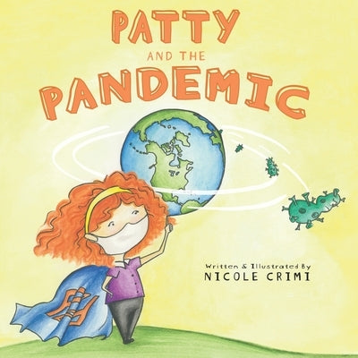 Patty and the Pandemic: a COVID-19 Education Book by Adamson, Peter