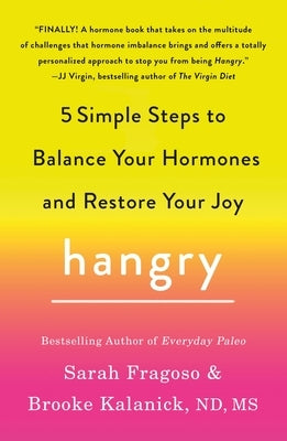 Hangry: 5 Simple Steps to Balance Your Hormones and Restore Your Joy by Fragoso, Sarah