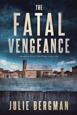 The Fatal Vengeance by Bergman, Julie D.