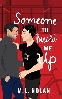 Someone to Build Me Up by Nolan, M. L.