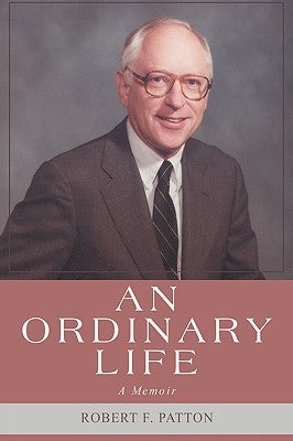 An Ordinary Life by Patton, Robert F.