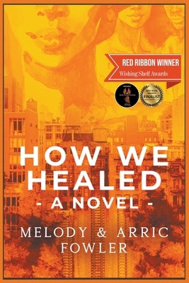 How We Healed by Fowler, Melody