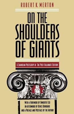 On the Shoulders of Giants: The Post-Italianate Edition by Merton, Robert K.