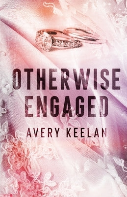 Otherwise Engaged by Keelan, Avery