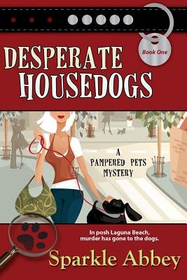 Desperate Housedogs by Abbey, Sparkle