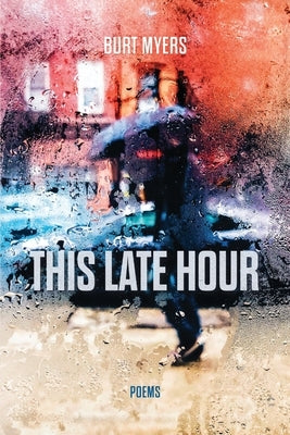 This Late Hour by Myers, Burt