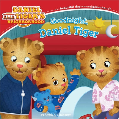 Goodnight, Daniel Tiger by Santomero, Angela C.