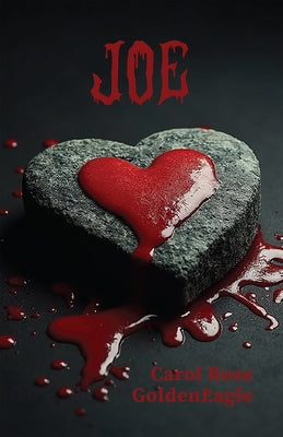 Joe by Goldeneagle, Carol Rose