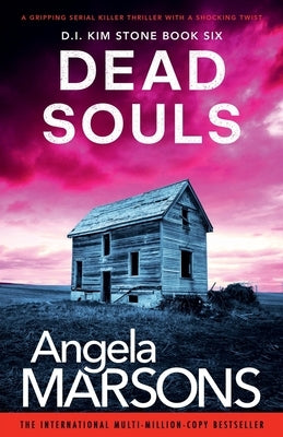 Dead Souls: A gripping serial killer thriller with a shocking twist by Marsons, Angela