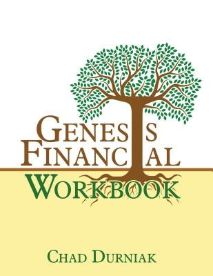 The Genesis Financial Workbook by Durniak, Chad