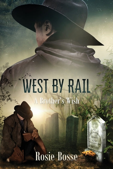 West By Rail: A Brother's Wish (Book #2) by Bosse, Rosie