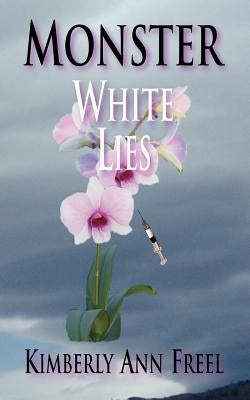 Monster White Lies by Freel, Kimberly Ann