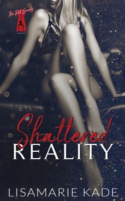 Shattered Reality by Kade, Lisamarie
