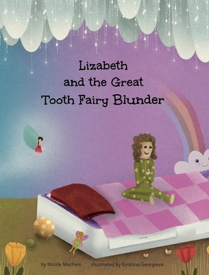 Lizabeth and the Great Tooth Fairy Blunder by Mechem, Nicole