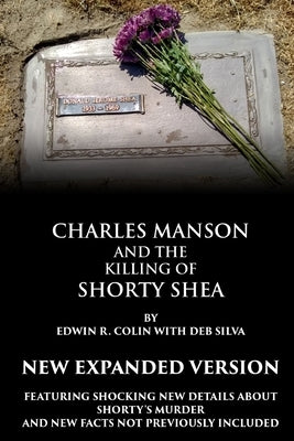 Charles Manson and the Killing of Shorty Shea by Colin, Edwin