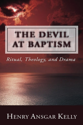 The Devil at Baptism by Kelly, H. a.