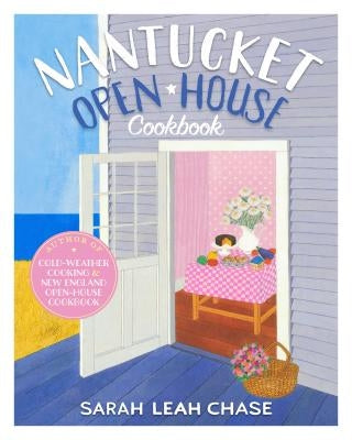 Nantucket Open-House Cookbook by Chase, Sarah Leah