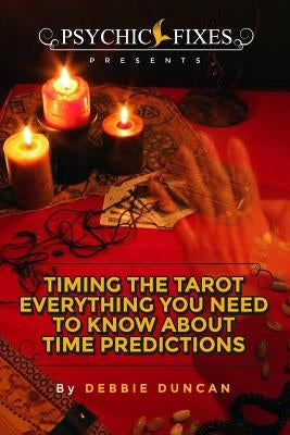 Timing the Tarot: Everything you need to know about Time Predictions by Ashraf, Rizwan