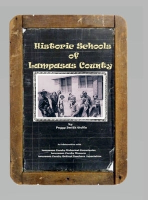 Historic Schools of Lampasas County by Wolfe, Peggy Smith