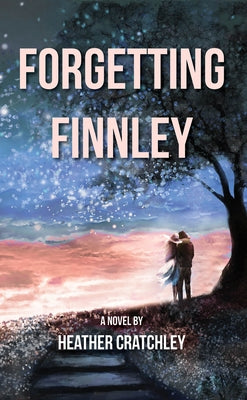 Forgetting Finnley by Cratchley, Heather