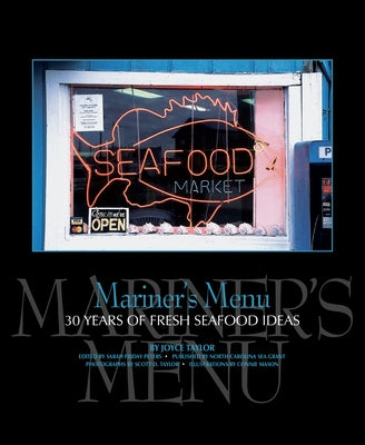 Mariner's Menu: 30 Years of Fresh Seafood Ideas by Taylor, Joyce