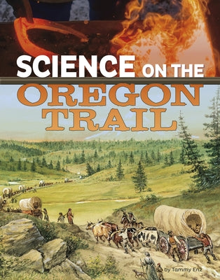 Science on the Oregon Trail by Enz, Tammy