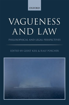 Vagueness in the Law: Philosophical and Legal Perspectives by Keil, Geert