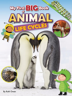 My First Big Book of Animal Life Cycles by Owen, Ruth