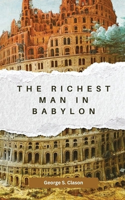 The Richest Man in Babylon by Clason, George S.